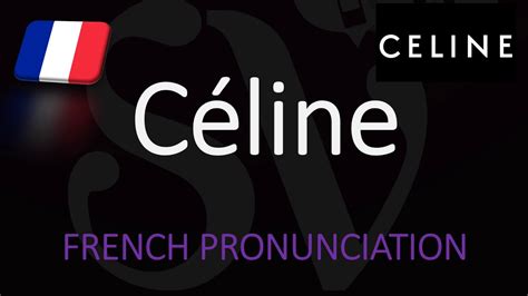 How to pronounce Celine .